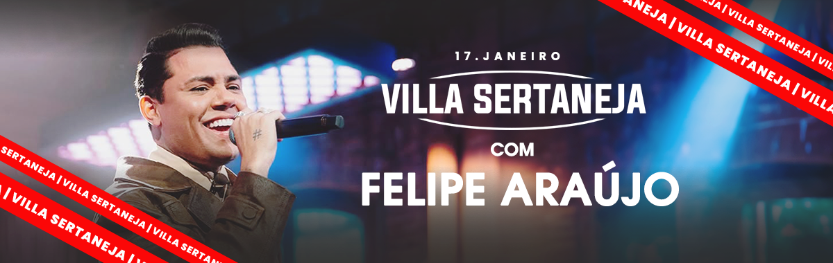 Girus! Villa Sertaneja com Felipe Araújo em Pará de Minas