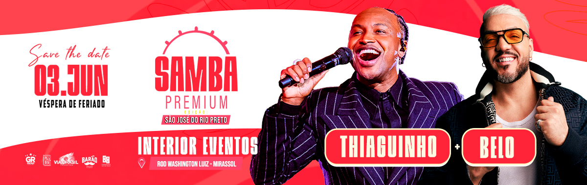 Samba Premium São José do Rio Preto - Thiaguinho + Belo em Mirassol